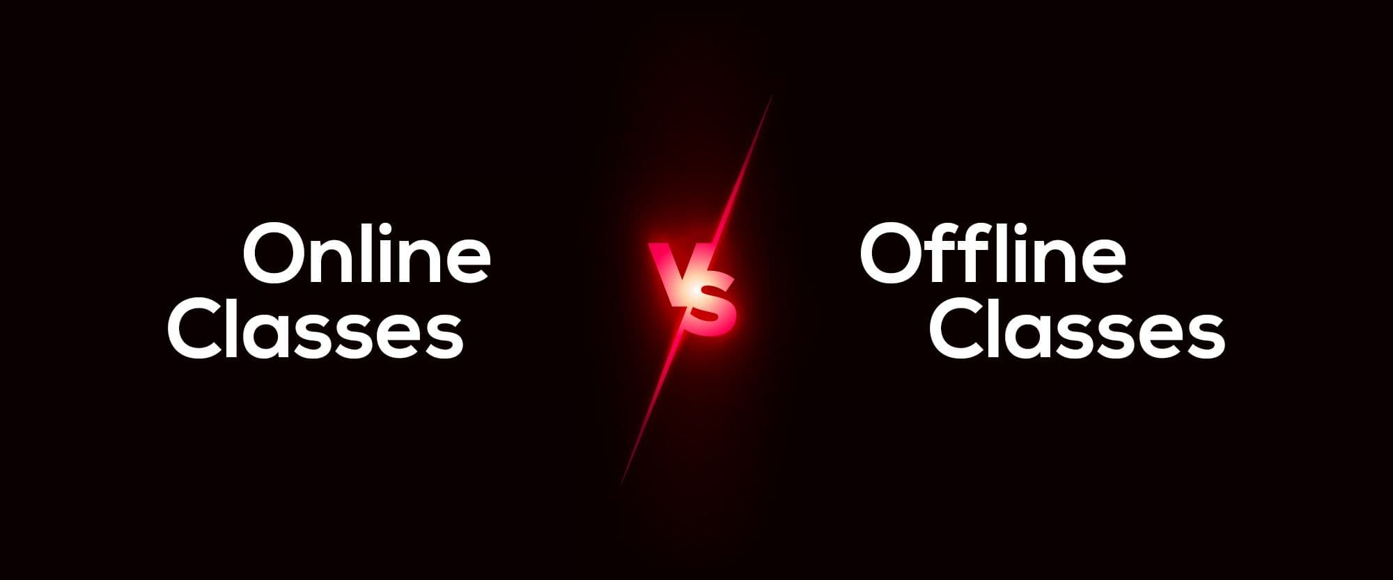 Online vs Offline Classes: Which Learning Mode Suits You Best