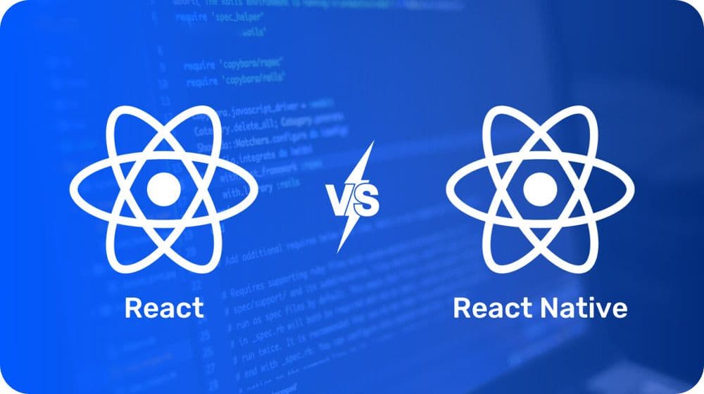 React JS vs React Native: A Complete Guide for Beginners
